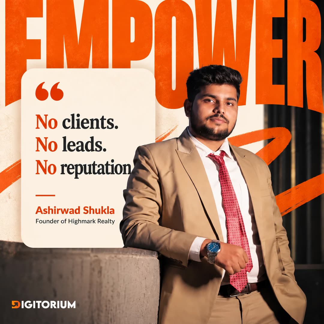 Ashirwad Shukla, founder of Highmark Realty, beside the quote: No clients. No leads. No reputation.